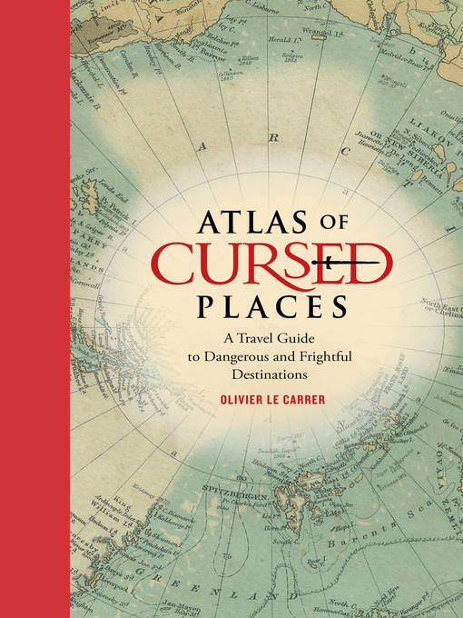 Title details for Atlas of Cursed Places by Olivier Le Carrer - Wait list